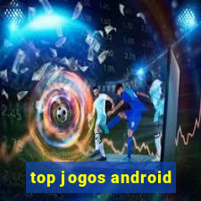 top jogos android